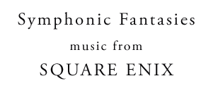 Symphonic Fantasies-music from SQUARE ENIX.png